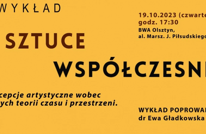 BWA Galeria Sztuki w Olsztynie zaprasza na spotkanie z cyklu popołudniowych wykładów o sztuce współczesnej.